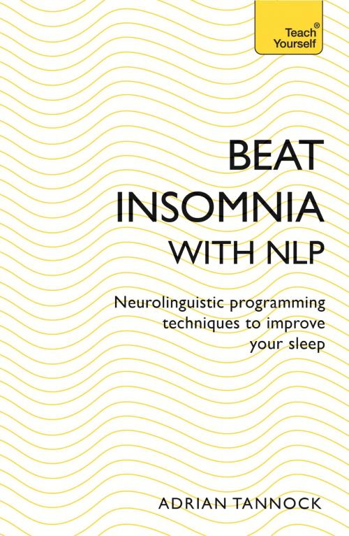 Cover of the book Beat Insomnia with NLP by Adrian Tannock, John Murray Press