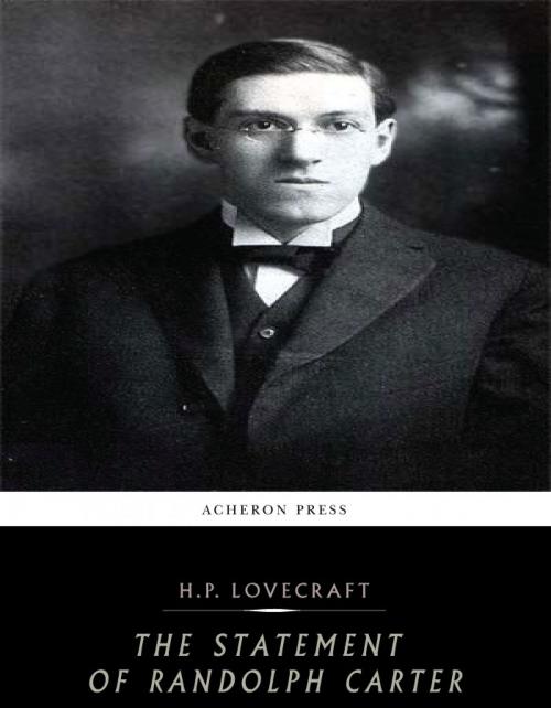 Cover of the book The Statement of Randolph Carter by H.P. Lovecraft, Charles River Editors