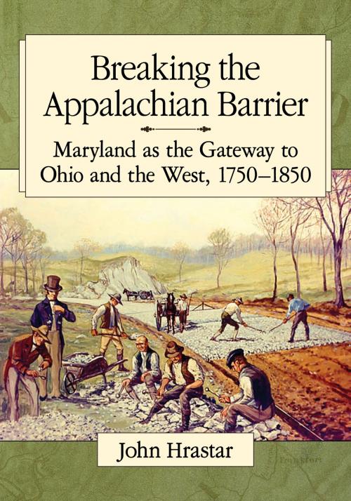 Cover of the book Breaking the Appalachian Barrier by John Hrastar, McFarland & Company, Inc., Publishers