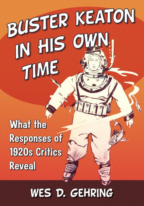 Cover of the book Buster Keaton in His Own Time by Wes D. Gehring, McFarland & Company, Inc., Publishers