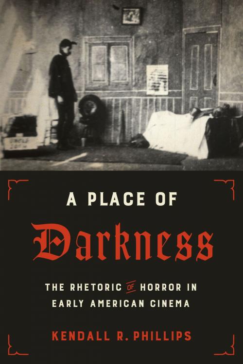 Cover of the book A Place of Darkness by Kendall R. Phillips, University of Texas Press