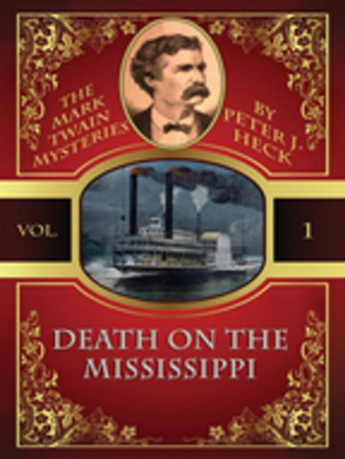 Cover of the book Death on the Mississippi: The Mark Twain Mysteries #1 by Peter J. Heck, Wildside Press LLC