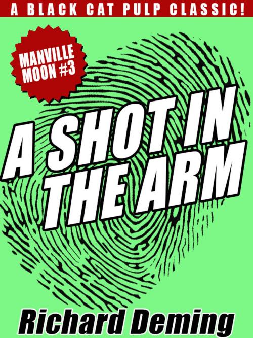 Cover of the book A Shot in the Arm: Manville Moon #3 by Richard Deming, Wildside Press LLC