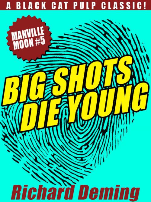 Cover of the book Big Shots Die Young: Manville Moon #5 by Richard Deming, Wildside Press LLC