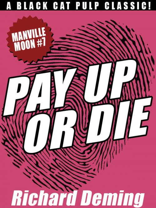 Cover of the book Pay Up or Die: Manville Moon #7 by Richard Deming, Wildside Press LLC