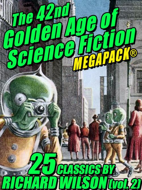 Cover of the book The 42nd Golden Age of Science Fiction MEGAPACK®: Richard Wilson. (vol. 2) by Richard Wilson, Wildside Press LLC