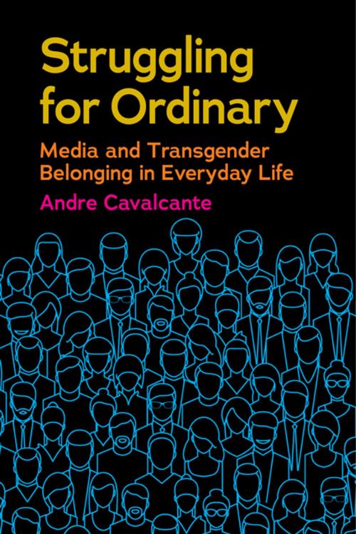 Cover of the book Struggling for Ordinary by Andre Cavalcante, NYU Press