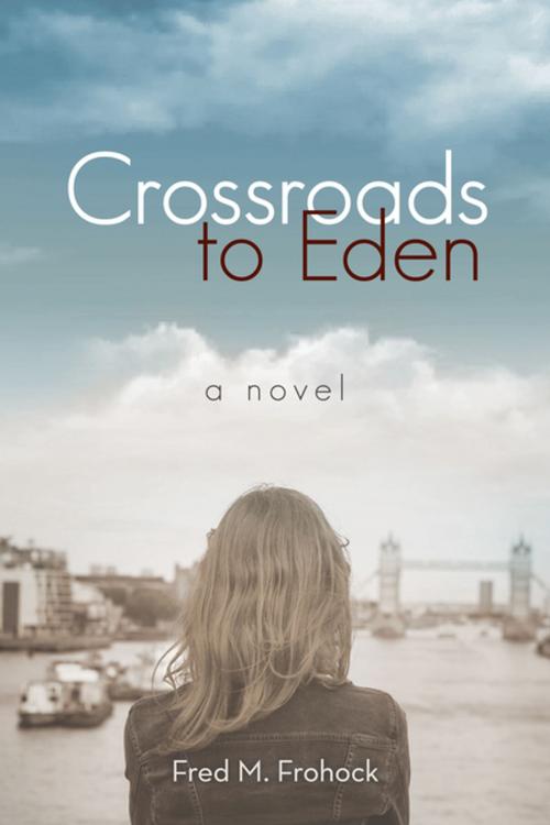 Cover of the book Crossroads to Eden by Fred M. Frohock, Archway Publishing