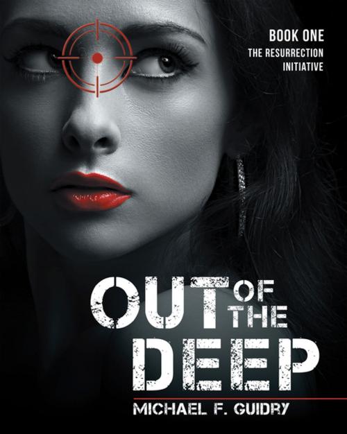 Cover of the book Out of the Deep by Michael F. Guidry, Archway Publishing