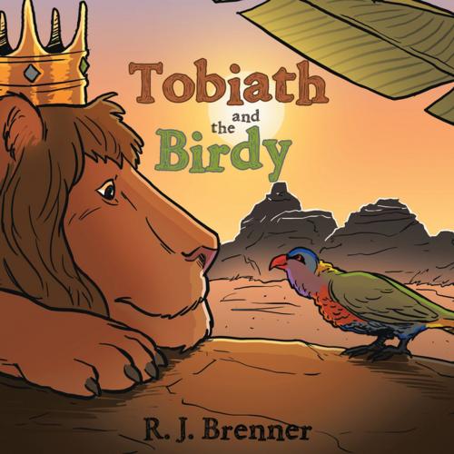 Cover of the book Tobiath and the Birdy by R. J. Brenner, Archway Publishing