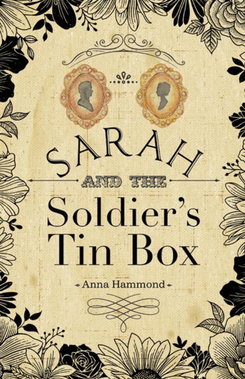 Cover of the book Sarah and the Soldier’s Tin Box by Anna Hammond, Archway Publishing
