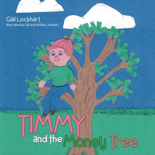 Cover of the book Timmy and the Money Tree by Gail Lockhart, Archway Publishing