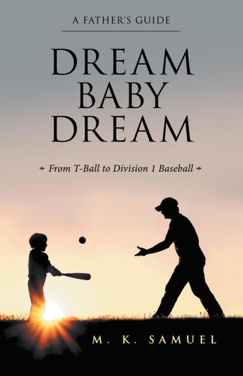 Cover of the book Dream Baby Dream by M. K. Samuel, Archway Publishing