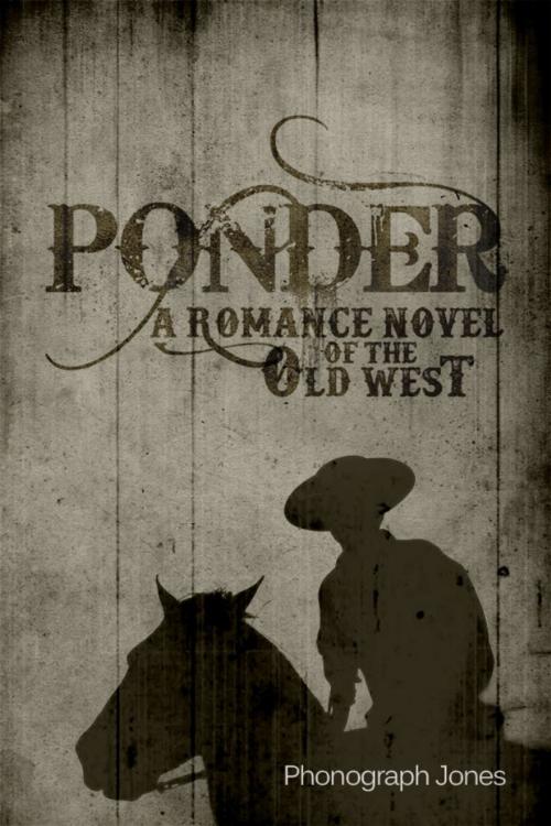 Cover of the book Ponder by Phonograph Jones, Dorrance Publishing