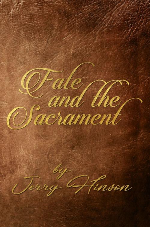 Cover of the book Fate and the Sacrament by Jerry Hinson, Dorrance Publishing