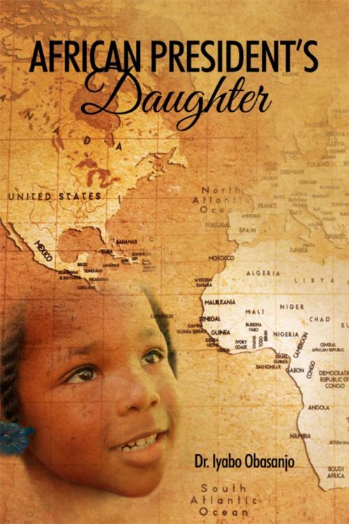Cover of the book African President's Daughter by Dr. Iyabo Obasanjo, Dorrance Publishing