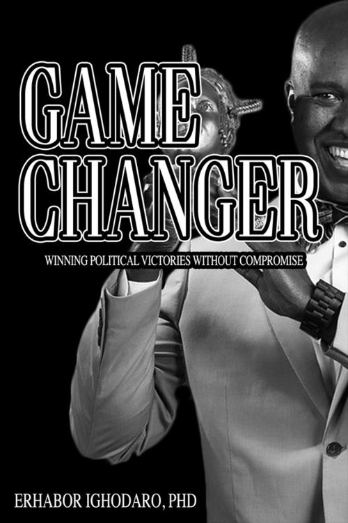 Cover of the book Game Changer by Erhabor Ighodaro, OhD, Dorrance Publishing