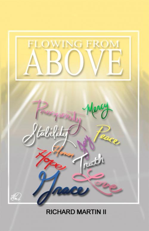 Cover of the book Flowing from Above by Richard Martin II, Dorrance Publishing