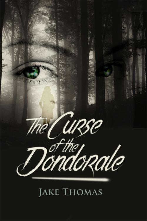 Cover of the book The Curse of the Dondorale by Jake Thomas, Dorrance Publishing