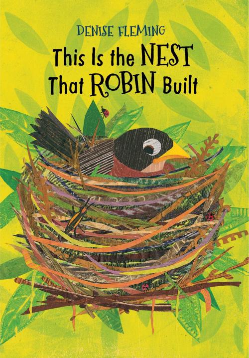 Cover of the book This Is the Nest That Robin Built by Denise Fleming, Beach Lane Books