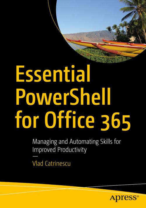 Cover of the book Essential PowerShell for Office 365 by Vlad Catrinescu, Apress