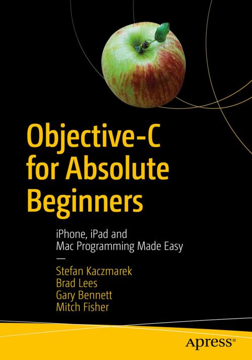 Cover of the book Objective-C for Absolute Beginners by Stefan Kaczmarek, Brad Lees, Gary Bennett, Mitch Fisher, Apress