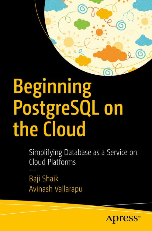 Cover of the book Beginning PostgreSQL on the Cloud by Baji Shaik, Avinash Vallarapu, Apress