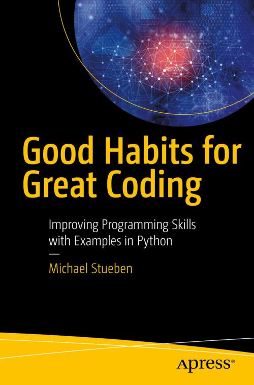 Cover of the book Good Habits for Great Coding by Michael Stueben, Apress
