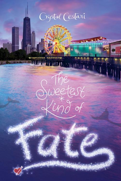Cover of the book Windy City Magic, Book 2: The Sweetest Kind of Fate by Crystal Cestari, Disney Book Group