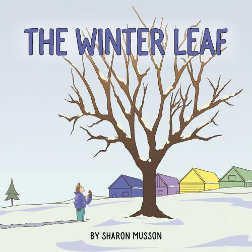 Cover of the book The Winter Leaf by Sharon Musson, Word Alive Press
