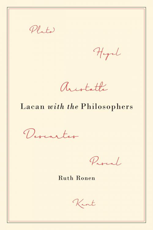 Cover of the book Lacan with the Philosophers by Ruth  Ronen, University of Toronto Press, Scholarly Publishing Division