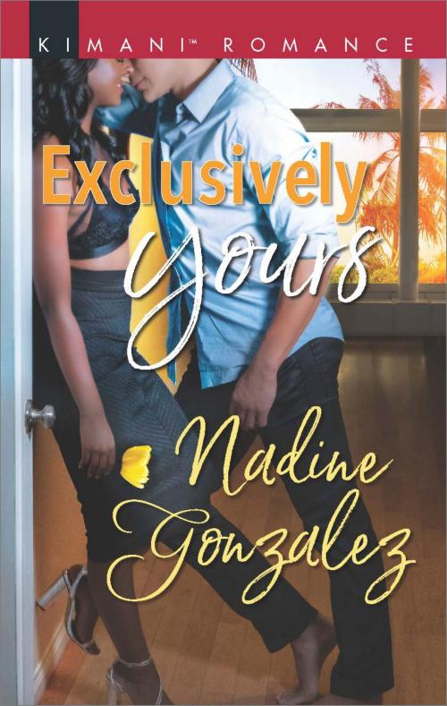 Cover of the book Exclusively Yours by Nadine Gonzalez, Harlequin