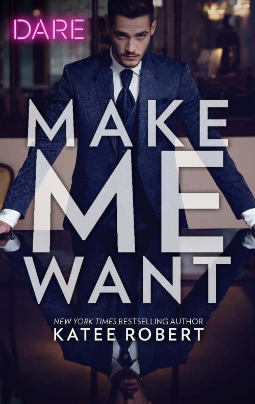 Cover of the book Make Me Want by Katee Robert, Harlequin