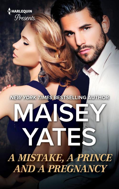 Cover of the book A Mistake, A Prince and A Pregnancy by Maisey Yates, Harlequin