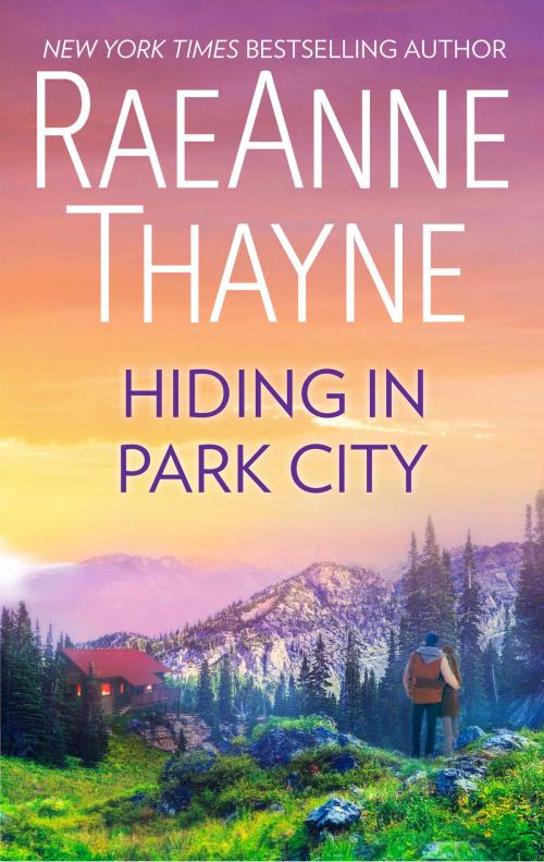 Cover of the book Hiding in Park City by RaeAnne Thayne, Harlequin