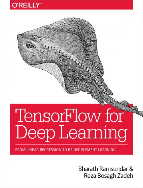 Cover of the book TensorFlow for Deep Learning by Bharath Ramsundar, Reza Bosagh Zadeh, O'Reilly Media
