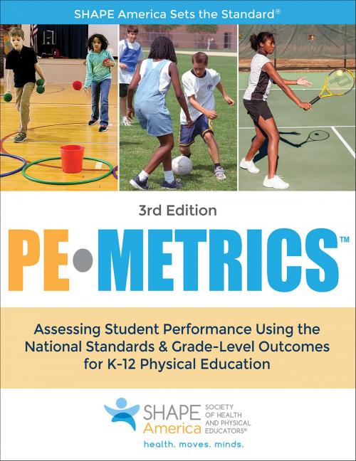 Cover of the book PE Metrics by SHAPE America - Society of Health and Physical Educators, Human Kinetics, Inc.