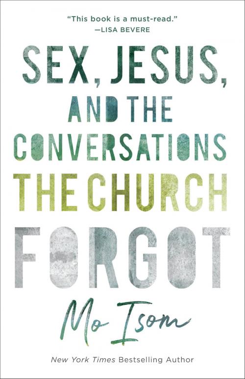 Cover of the book Sex, Jesus, and the Conversations the Church Forgot by Mo Isom, Baker Publishing Group