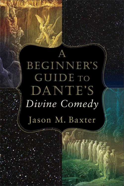 Cover of the book A Beginner's Guide to Dante's Divine Comedy by Jason M. Baxter, Baker Publishing Group