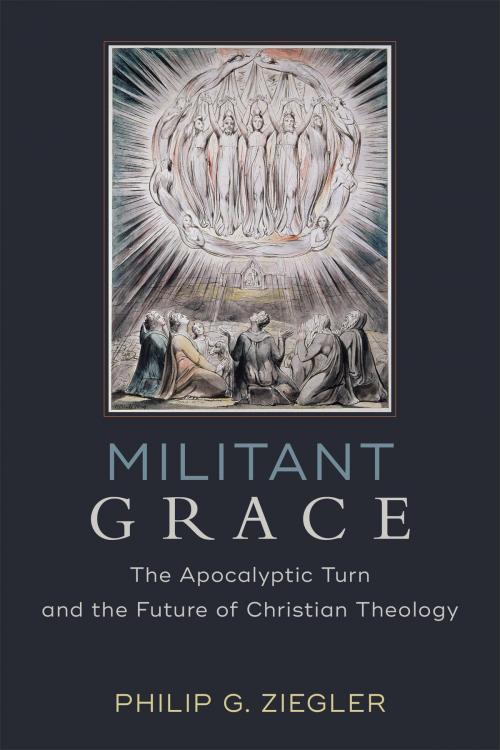 Cover of the book Militant Grace by Philip G. Ziegler, Baker Publishing Group