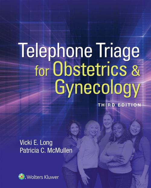 Cover of the book Telephone Triage for Obstetrics & Gynecology by Vicki Long, Patricia McMullen, Wolters Kluwer Health