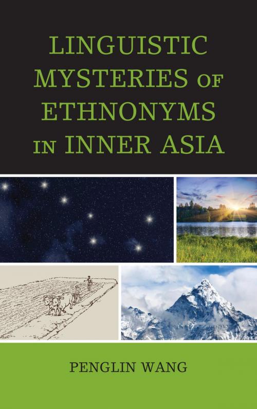 Cover of the book Linguistic Mysteries of Ethnonyms in Inner Asia by Penglin Wang, Lexington Books