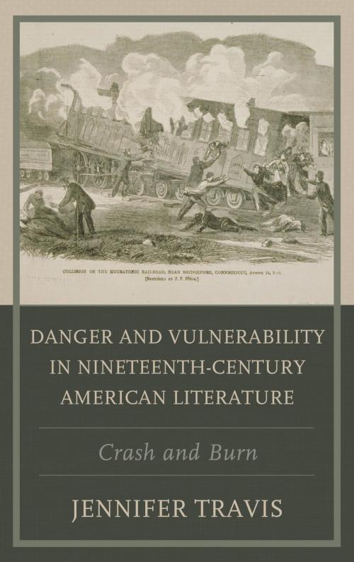Cover of the book Danger and Vulnerability in Nineteenth-century American Literature by Jennifer Travis, Lexington Books