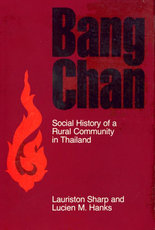 Cover of the book Bang Chan by Lauriston Sharp, Lucien M. Hanks, Cornell University Press