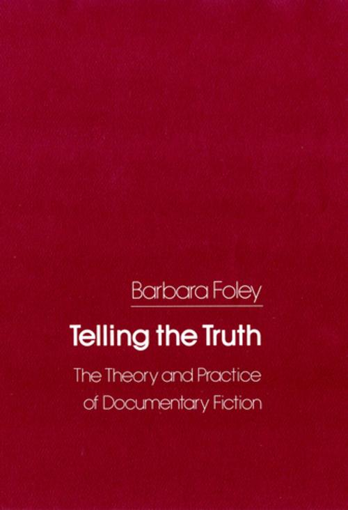Cover of the book Telling the Truth by Barbara C. Foley, Cornell University Press