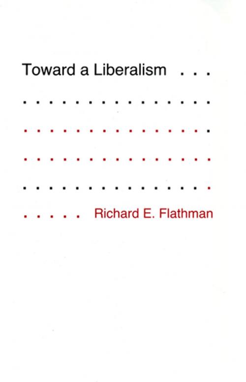 Cover of the book Toward a Liberalism by Richard Flathman, Cornell University Press