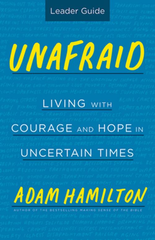 Cover of the book Unafraid Leader Guide by Adam Hamilton, Abingdon Press
