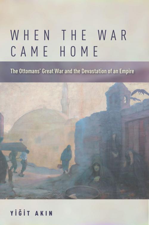 Cover of the book When the War Came Home by Yiğit Akın, Stanford University Press