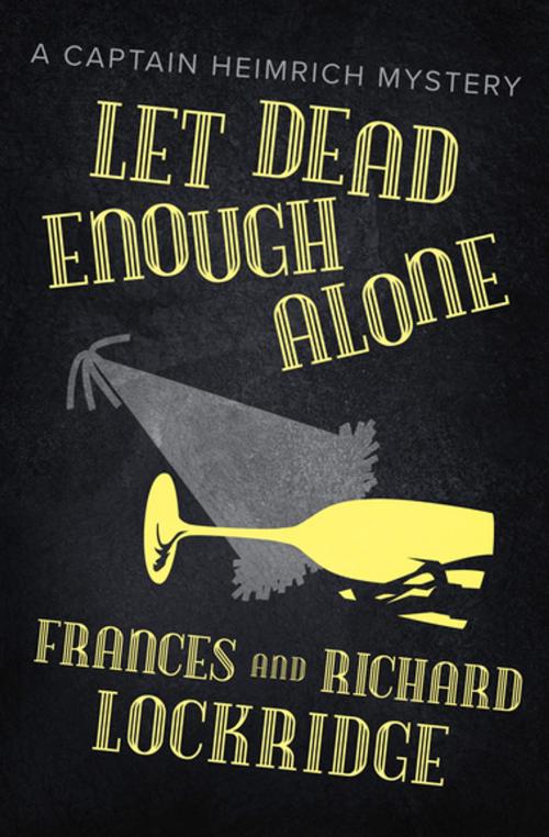 Cover of the book Let Dead Enough Alone by Frances Lockridge, Richard Lockridge, MysteriousPress.com/Open Road