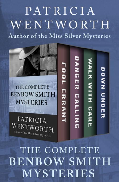 Cover of the book The Complete Benbow Smith Mysteries by Patricia Wentworth, Open Road Media